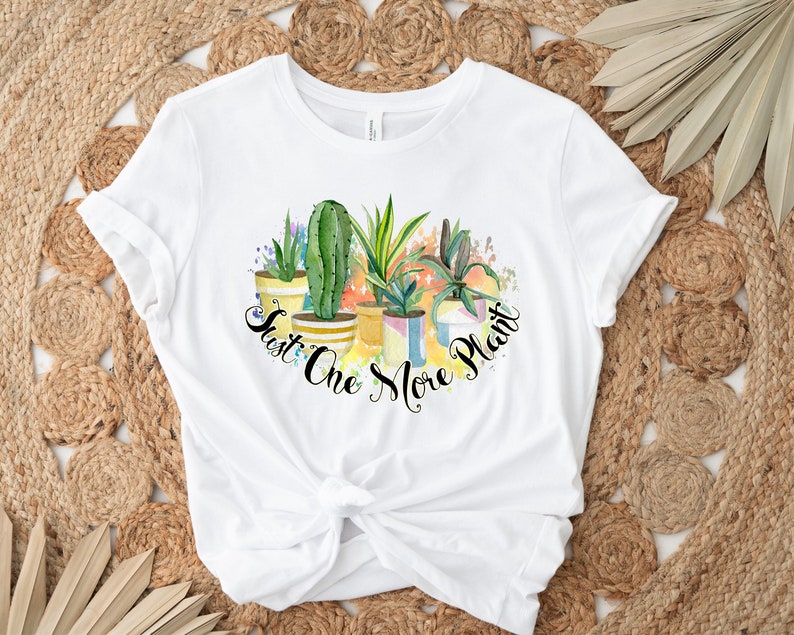 Funny Plant PNG, Just One More Plant, Plant Lady PNG, Shirt Design, Sublimation Design, Digital Download