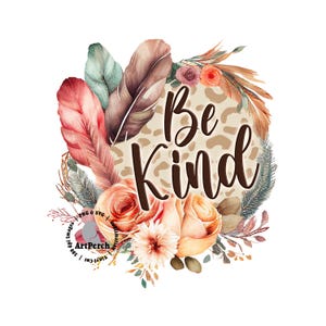 Be Kind PNG、ボヘミアン昇華デザイン、素朴な花柄シャツ PNG、ボヘミアンスタイルのグラフィッククリップアート、デジタルダウンロード、羽根飾り花柄 PNG