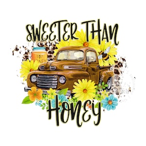 Western PNG, Sweeter than Honey, Vintage Truck PNG, Sublimation Design, Honeybee, Digital Download