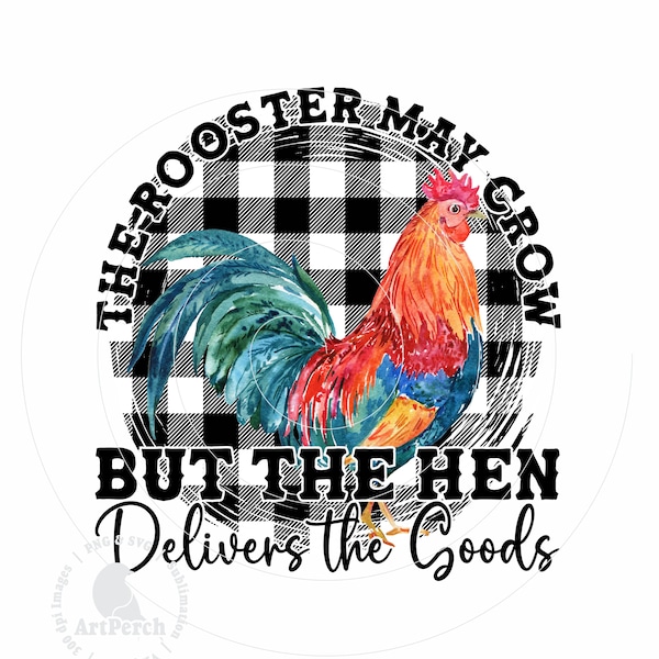 The Rooster May Crow But The Hen Delivers The Goods Sublimation PNG Design - Red White Plaid Background - Instant Download