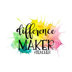 May include: Watercolor splatter background with the text "difference maker #teacher" in black.