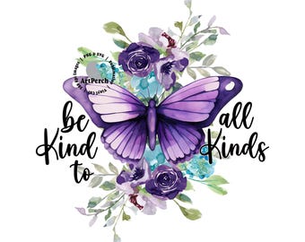 Be Kind Shirt Design, Floral Purple Butterfly PNG, Boho PNG, Sublimation Design, Positive Quote, Digital Download
