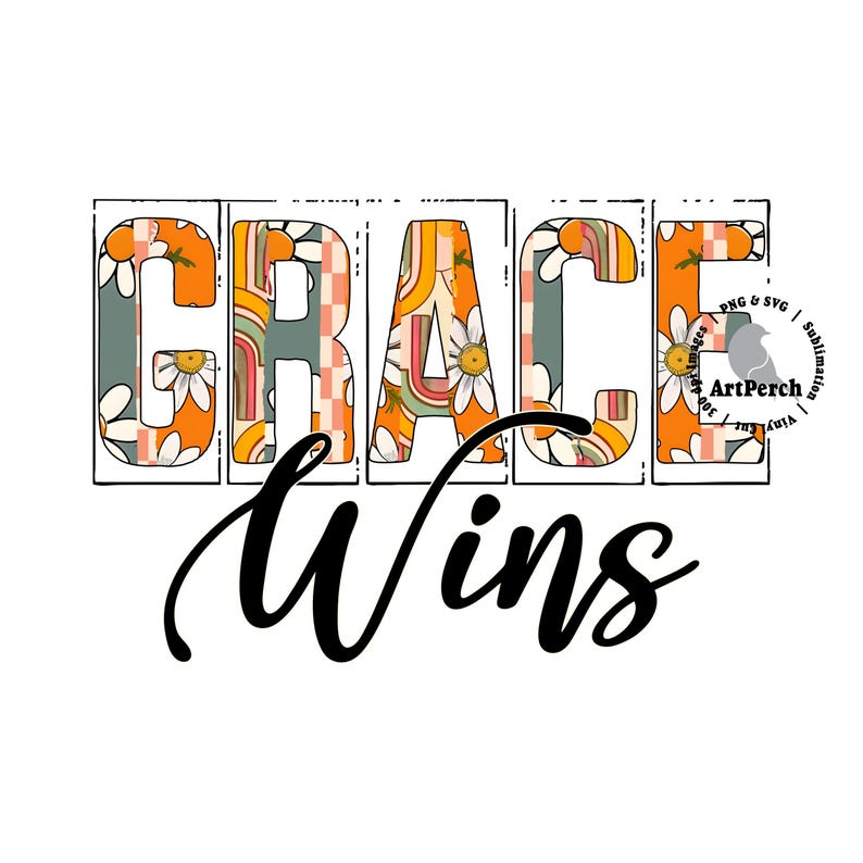 Christian Shirt Design, Grace Wins PNG, Retro Floral, Grace Shirt ...