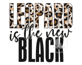 Shirtontwerp, luipaard is het nieuwe zwart, png, luipaardprint, png, luipaardshirtontwerp, sublimatieontwerp, digitale download