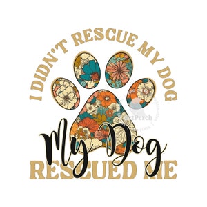 Hondenshirtontwerp, mijn hond heeft me gered, hondmoeder png, retro hond png, pootafdruk png, sublimatieontwerp, digitale download