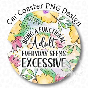 Funny Adult Coaster PNG, Funny Car Coaster PNG, Sarcastic Coaster PNG, Sublimation Design, Car Coaster Clipart, Digital Download