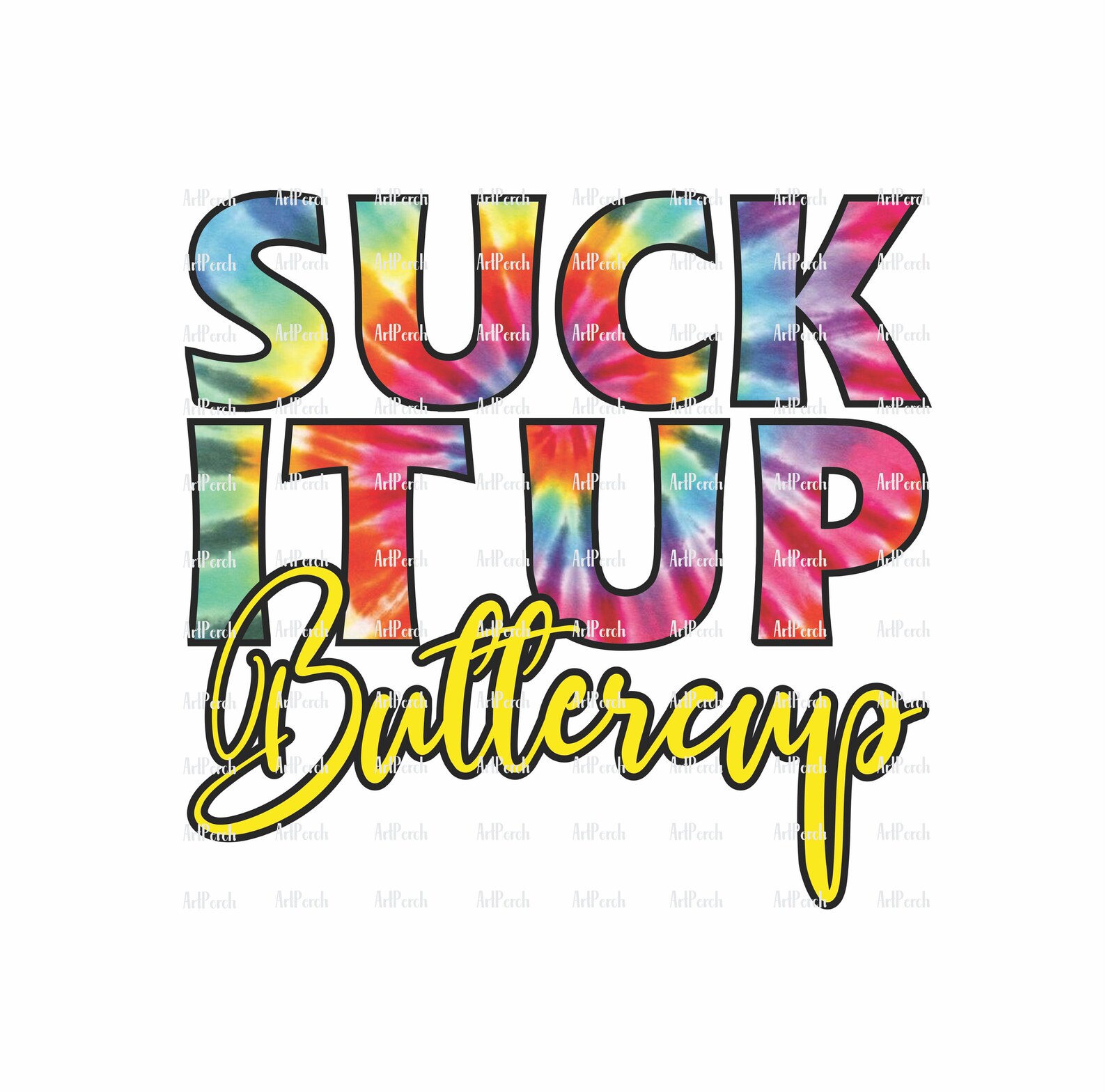 Suck It Up Buttercup Tie Dye Sublimation Design Digital PNG Etsy