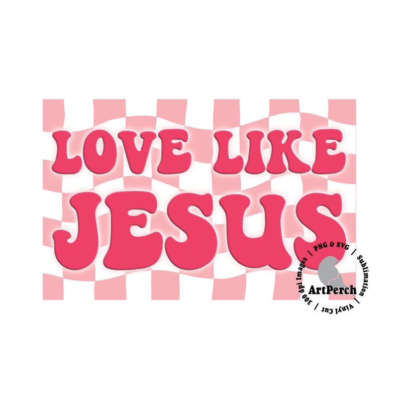 Love Like Jesus PNG, Retro Valentine PNG, Valentine's Day PNG, Christian Shirt Design, Sublimation Design, Digital Download image 2