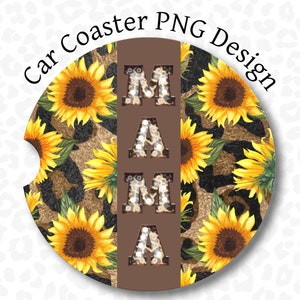 May include: A round brown and black car coaster with a leopard print background and sunflowers. The word "MAMA" is written in white letters with rhinestones on a brown background.