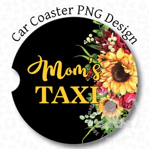 Mom&#39;s Taxi Car Coaster PNG, Sublimation Design, Mom Car Coaster PNG, Mother&#39;s Day Car Coaster PNG, Digital Download