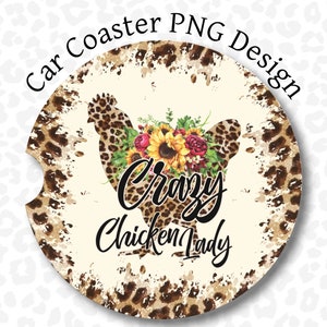 Car Coaster PNG, Crazy Chicken Lady Car Coaster sublimatieontwerp, luipaardprint, Chicken Car Coaster PNG, Funny Car Coaster clipart