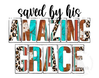 Amazing Grace PNG, Christian Sublimation Design, Bible Verse PNG, Rustic, Distressed, Western PNG, Leopard Print, Cowhide, Serape