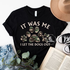 Funny Dog PNG, Dog Paw PNG, I let the dogs out PNG, Sublimation Design, Dog Shirt Design, Camo Dog Paws, Digital Download