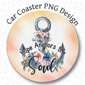 Christian Car Coaster PNG, Hope Anchor the Soul, Sublimation Design, Hope Car Coaster PNG, Navy Blue Pink Floral, Digital Download