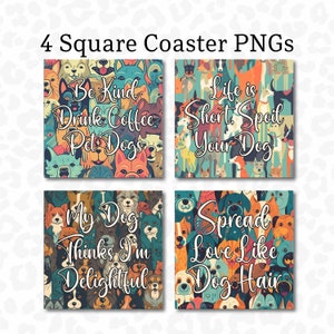 Dog Coaster PNG, Funny Square Dog Coaster Sublimation Design, Square Coaster PNG, Set of 4, Digital Download, Funny Dog Coaster PNG