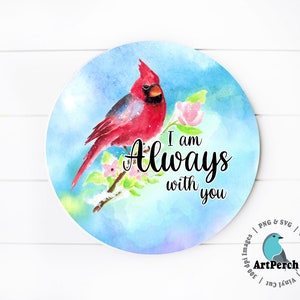 I am Always With You Red Cardinal 11&quot; X 11&quot; Round PNG Sublimation Design - Christian Saying - Instant Download