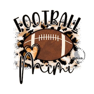 May include: A digital design featuring a brown football with white stripes, a heart, and the words "Football Mimi" in black script. The background has a leopard print pattern in shades of brown and black.