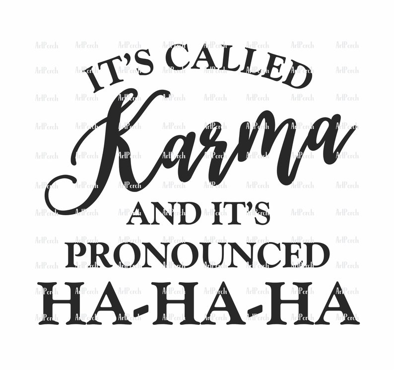 Karma Shirt Design, Funny PNG, It's called Karma PNG, Sublimation Design, SVG Design, Vinyl Cut File, Digital Download