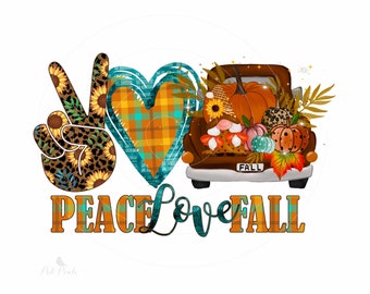Peace Love Fall PNG, Sublimation Design, Autumn Shirt Design, Fall PNG, Thanksgiving, Fall Truck PNG, Shirt Design, Digital Download