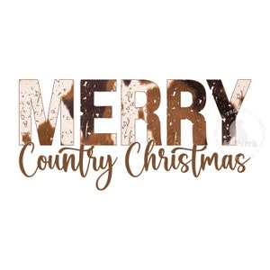 Merry Country Christmas PNG, Western Cowhide, Sublimation Design, Western Christmas Shirt Design, Distressed Rustic, Digital Download