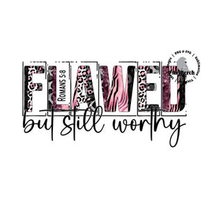 Flawed but still Worthy, Scripture PNG, Christian Sublimation Design, Bible Verse PNG, Animal Print Brush Stroke, Scripture Clipart
