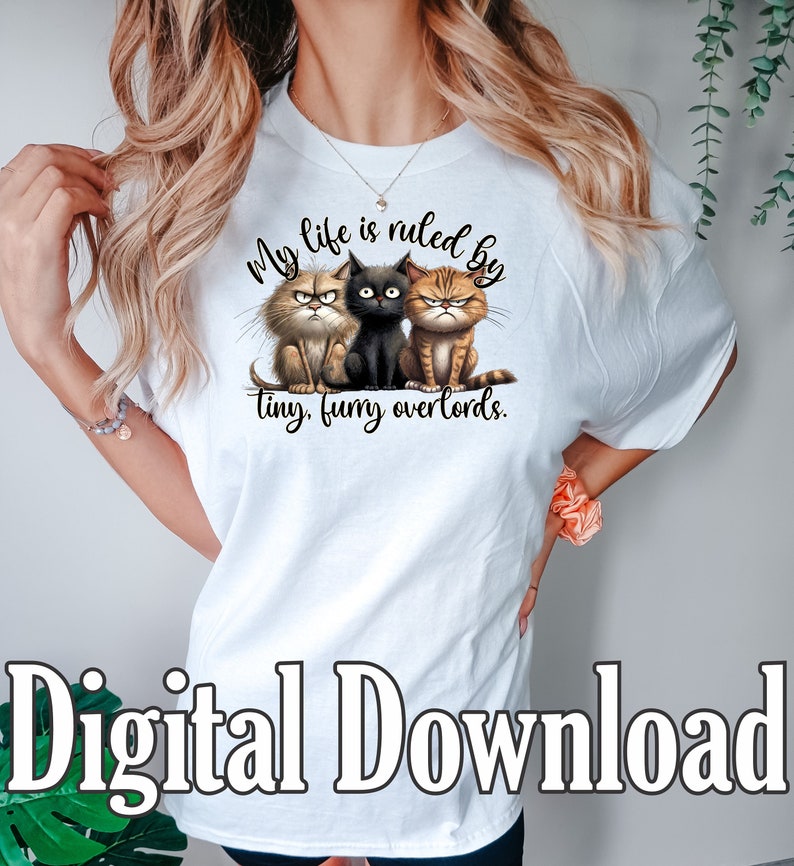 Funny Cat PNG, Tiny, Furry Overlords, Sublimation Design, Funny Cat Shirt Design, Cat PNG, Scary Cats, Digital Download, cat png, scary cat png, bossy cat png, cat shirt png, cat mom png