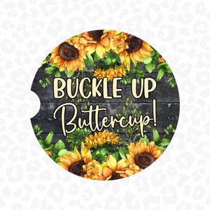 Buckle Up Buttercup Car Coaster PNG, Funny Car Coaster PNG, Sublimation Design, Sunflower Car Coaster PNG, Digital Download