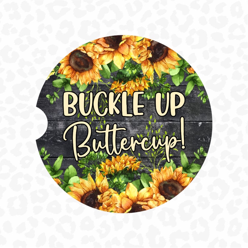 Buckle Up Buttercup Car Coaster PNG, Funny Car Coaster PNG, Sublimation Design, Sunflower Car Coaster PNG, Digital Download