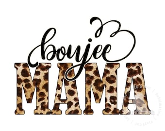 Funny Mama Shirt Design, Boujee Mama PNG, Sublimation Design, Leopard Mama PNG, Digital Download