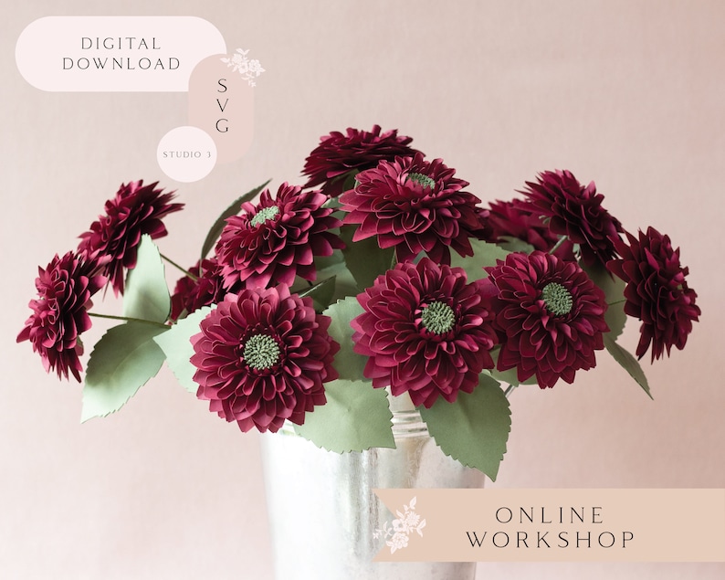 May include: A bouquet of burgundy paper dahlias in a silver vase. The dahlias have green centers and are arranged in a vase with green leaves. The image includes the text "DIGITAL DOWNLOAD SVG STUDIO 1" and "ONLINE WORKSHOP".