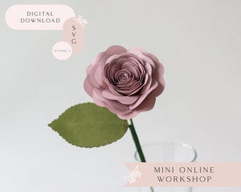Paper Rolled Rose Flower Mini Online Workshop for Cricut and Silhouette includes SVG Studio3 Templates Video Tutorials Material List