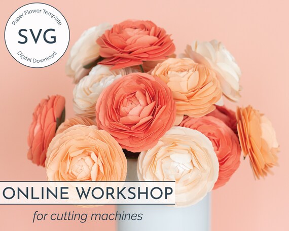 Download Paper Ranunculus Svg Online Workshop For Cricut And Silhouette Etsy