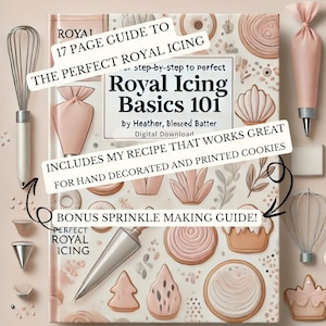 May include: A cookbook titled "Royal Icing Basics 101" with a light pink and white cover, featuring cookie illustrations. Text includes "17 Page Guide to the Perfect Royal Icing" and "Includes my recipe that works great for hand decorated and printed cookies."