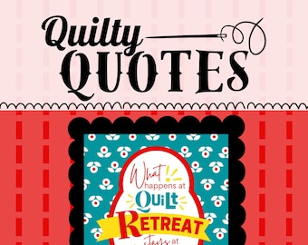 QUILT QUOTES, Quilt Retreat, Instant Digital Download, Printable Art, Quilty Cobb