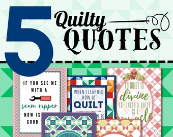 QUILT QUOTES BUNDLE, 5 Instant Digital Downloads, Printable Art, Quilty Cobb