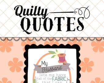 QUILT QUOTES, Quilt Retreat, Instant Digital Download, Printable Art, Quilty Cobb