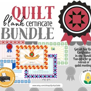May include: A collection of quilt certificates with diverse designs, including a red and white starburst seal and a ribbon. The text reads "QUILT blank certificate BUNDLE" and "INSTANT PRINTABLE DIGITAL DOWNLOAD". Certificates are for quilt retreats and guild meetings.