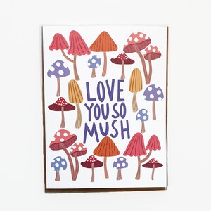 Love You So Mush Card, Mushroom Cards, Friendship Cards, BFF Cards, Love You Cards, Cards For Her, Anniversary Cards, Mushrooms