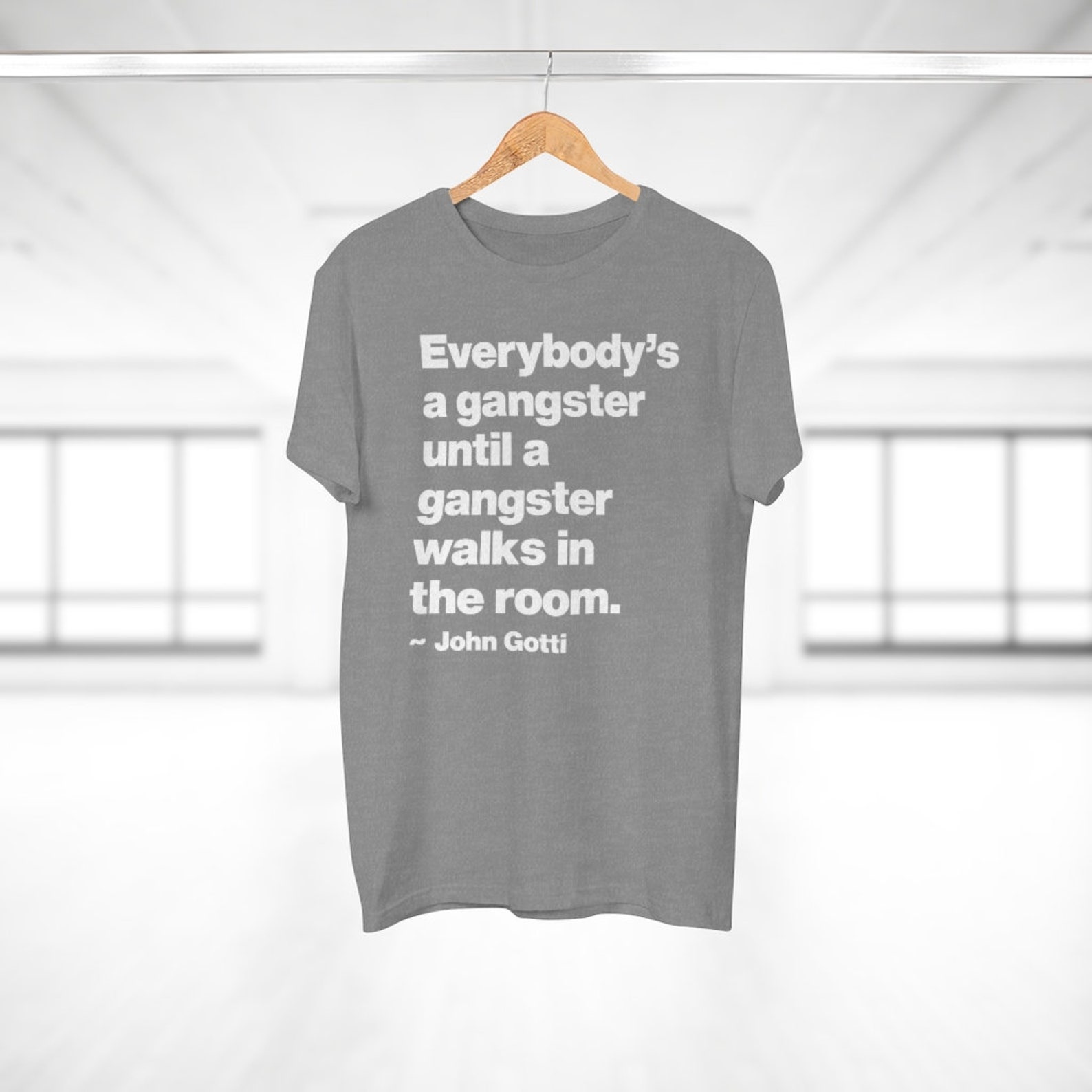 Everyone's A Gangster Until A Gangster Walks In The Room