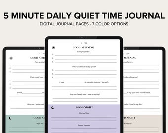 May include: Three digital journal pages for a 5 minute daily quiet time journal. The pages are designed for morning and night journaling. The pages include prompts for gratitude, what would make today great, what you read in your quiet time, and what you learned. The pages also include prompts for high and low points of the day and prayer requests.