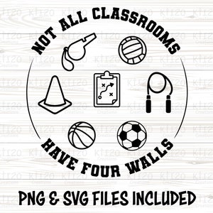 Non tutte le aule hanno quattro pareti - Sport, allenatore, insegnante di educazione fisica - File Cricut perfetto per magliette, tazze - DOWNLOAD DIGITALE