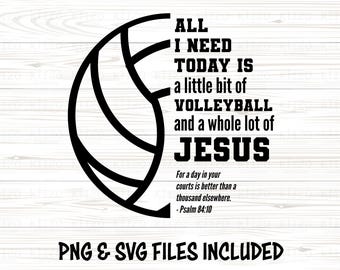Peut inclure: Conception graphique en noir et blanc représentant un ballon de volley-ball avec le texte "ALL I NEED TODAY IS a little bit of VOLLEYBALL and a whole lot of JESUS" et la citation "For a day in your courts is better than a thousand elsewhere. - Psalm 84:10".
