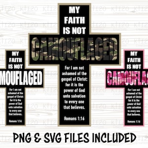 My Faith Is Not Camouflaged - Romans 1:16 &quot;I Am Not Ashamed&quot; Bible Verse - Faith Christain Graphic - Svg Png Cricut File - DIGITAL DOWNLOAD