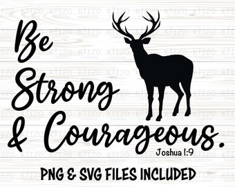 Be Strong and Courageous Joshua 1:9 Bible Verse Deer Cross  Graphic - Faith Christain Graphic - Svg Png Cricut Cut File - DIGITAL DOWNLOAD