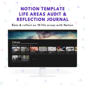 May include: A computer monitor shows a Notion template for a life areas audit and reflection journal. The screen displays a dashboard with sections for different life areas, such as education, finances, and relationships. Text at the top reads "NOTION TEMPLATE LIFE AREAS AUDIT & REFLECTION JOURNAL."