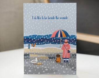 I do like to be beside the seaside - Funny Greetings Card