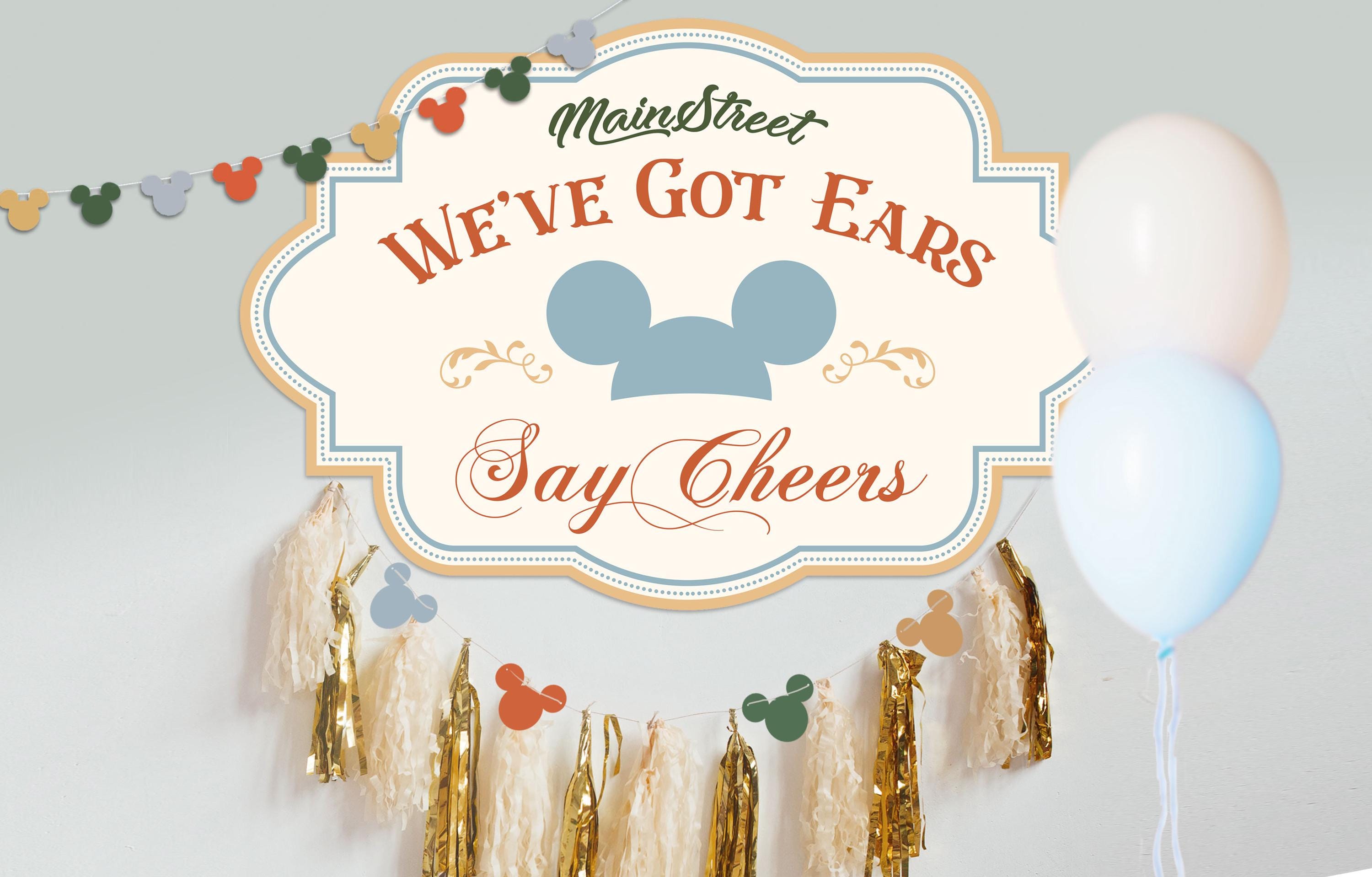 We've Got Ears Say Cheers Sign, Mainstreet Party, Mickey Birthday