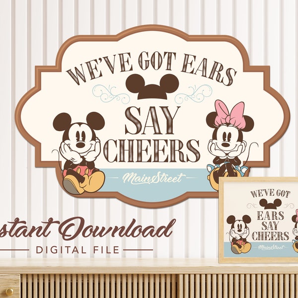 We've Got Ears Say Cheers Sign, Mainstreet Party, Mickey Birthday, Minnie Baby Shower, Disneyland Party Decoration, Digital file