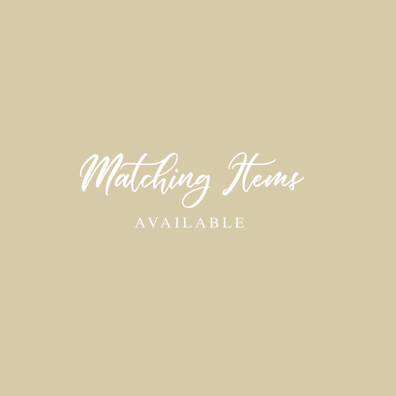 May include: White text on a beige background that reads "Matching Items AVAILABLE".