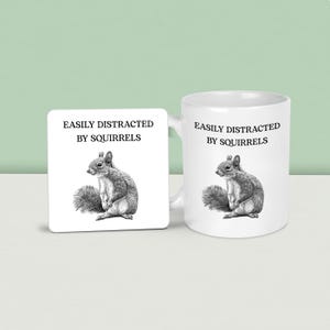 Squirrels Mug: Easily Distracted, Funny Gift